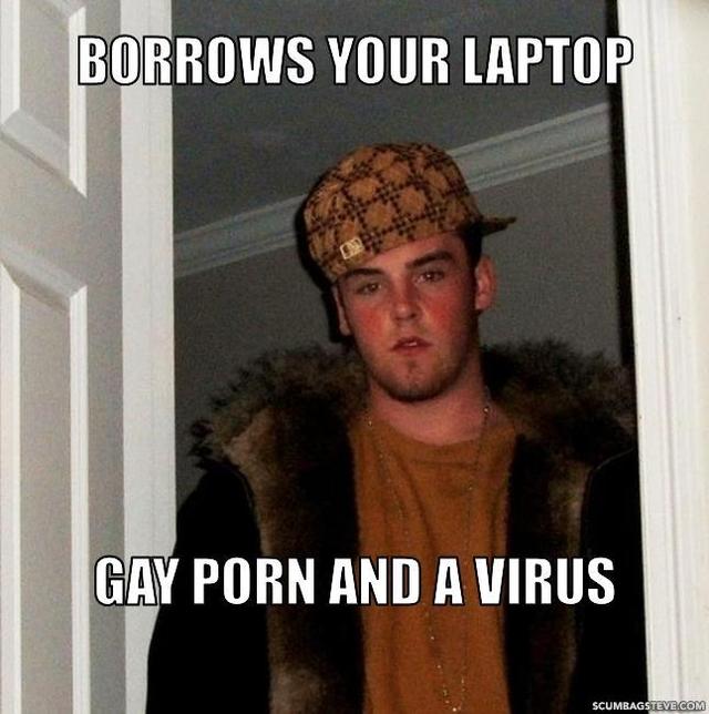 gay pron pictures porn gay picture steve hashed silo resized meme scumbag laptop borrows virus