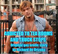 addicted to gay sex rockethot addicted truckstops tea rooms